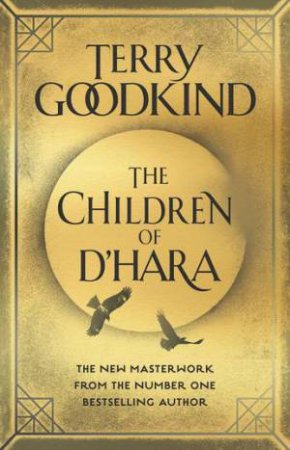 The Children Of D'hara by Terry Goodkind