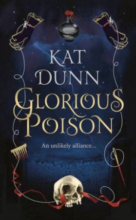 Glorious Poison by Kat Dunn