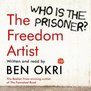 The Freedom Artist CD by Ben Okri