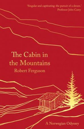 The Cabin In The Mountains by Robert Ferguson