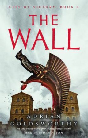 The Wall by Adrian Goldsworthy