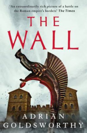 The Wall by Adrian Goldsworthy