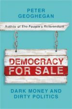 Democracy For Sale Dark Money And Dirty Politics