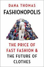 Fashionopolis The Price Of Fast Fashion  The Future Of Clothes