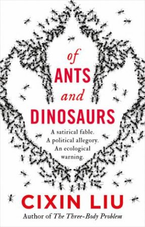 Of Ants And Dinosaurs by Cixin Liu