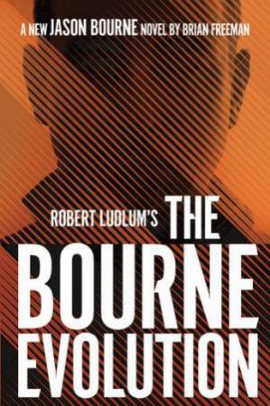 The Bourne Evolution by Brian Freeman