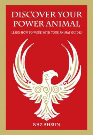 Discover Your Power Animal by Naz Ahsun