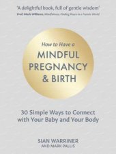 How To Have A Mindful Pregnancy And Birth
