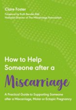 How To Help Someone After A Miscarriage