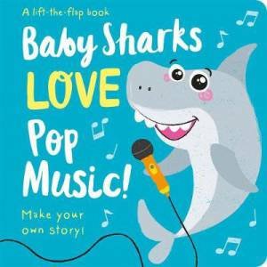 Baby Sharks LOVE Pop Music! by Jenny Copper & Georgina Wren & Amber Lily