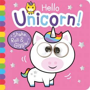 Hello Unicorn - Shake Roll And Giggle Books by Georgina Wren & Bethany Carr