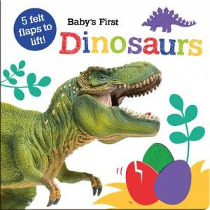 Baby's First Dinosaurs by Georgie Taylor & Bethany Carr