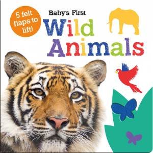 Baby's First Wild Animals by Georgie Taylor