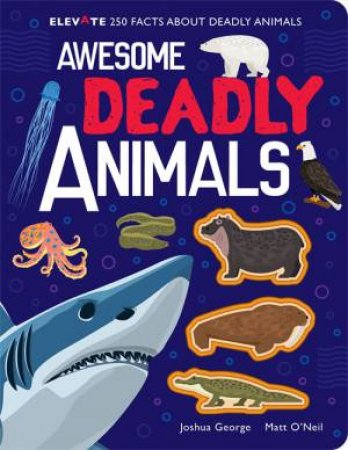Awesome Deadly Animals by Various