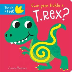 Can You Tickle a T.Rex - Touch & Feel by Jenny Copper