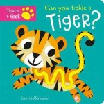 Can You Tickle a Tiger  Touch  Feel