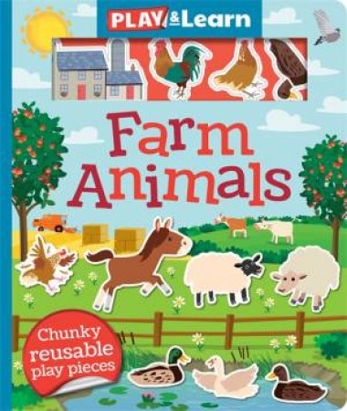 Farm Animals - Play and Learn by Oakley Graham & Dan Crisp & Paul Dronsfield