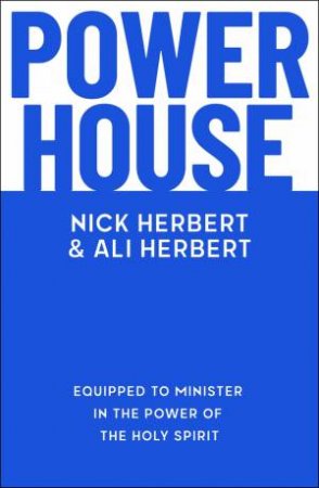 Powerhouse by Nick Herbert & Ali Herbert
