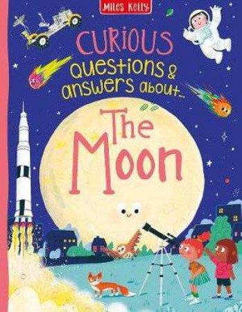 Curious Questions & Answers About The Moon by Camilla de La Bedoyere
