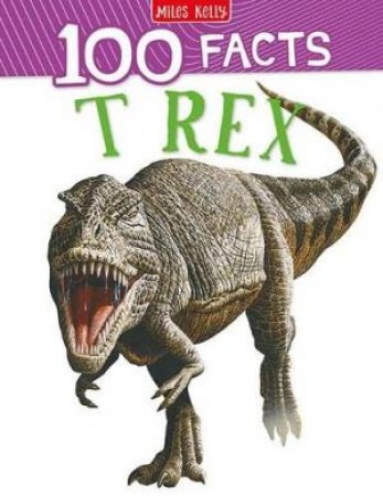 100 Facts: T-Rex by Various