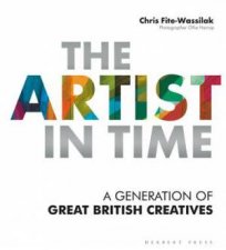 The Artist In Time A Generation Of Great British Creatives