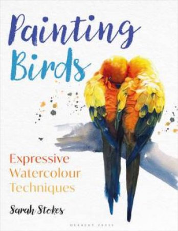 Painting Birds by Sarah Stokes