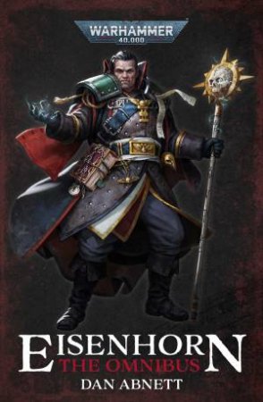 Warhammer 40K: Eisenhorn: The Omnibus by Dan Abnett