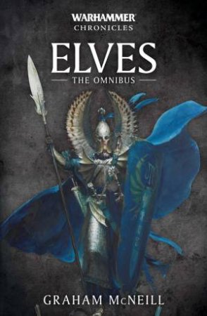 Warhammer Chronicles: Elves by Graham Mcneill
