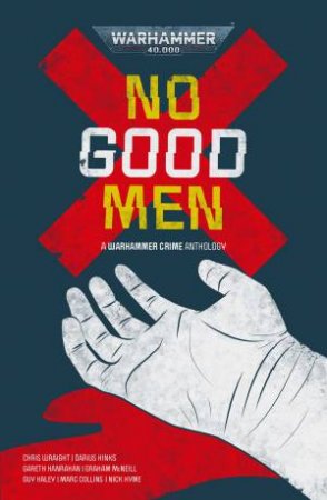 Warhammer 40K: No Good Men by Chris Wraight