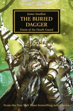 Horus Heresy: The Buried Dagger: Dooms Of The Death Guard by James Swallow