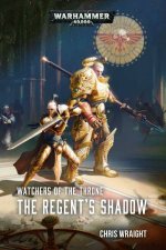 Warhammer 40K Watchers of the Throne The Regents Shadow