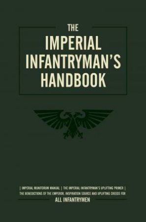 Warhammer 40K: The Imperial Infantryman's Handbook by Graham Mcneill