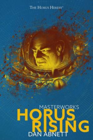 The Horus Heresy: Horus Rising by Dan Abnett