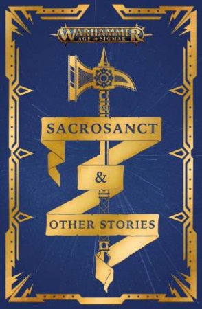 Warhammer: Age Of Sigmar: Sacrosanct & Other Stories by C L Werner