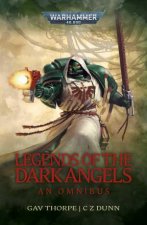 Legends of the Dark Angels A Space Marine Omnibus