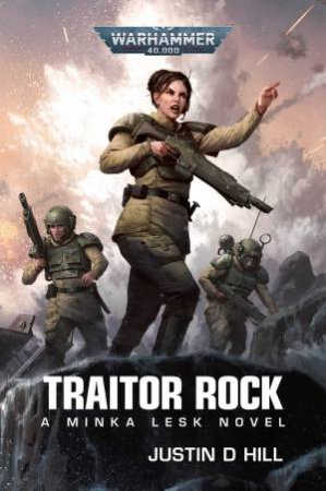 Warhammer 40K: Traitor Rock by Justin D Hill