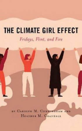 The Climate Girl Effect by Heather M. Crandall & Carolyn M. Cunningham