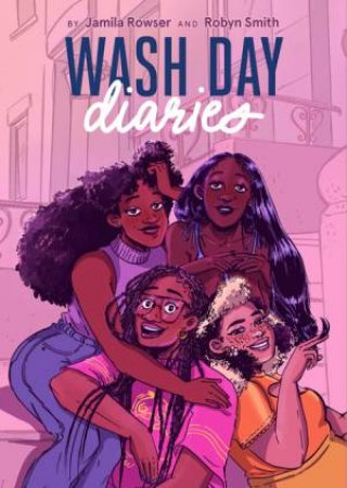 Wash Day Diaries by Jamila Rowser & Robyn Smith