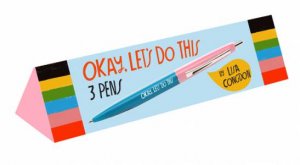 Okay, Let’s Do This 3 Pens by Lisa Congdon