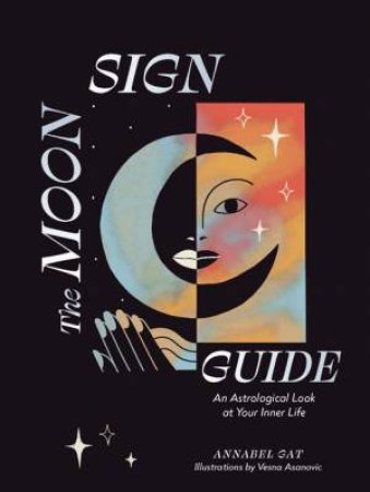 The Moon Sign Guide by Annabel Gat