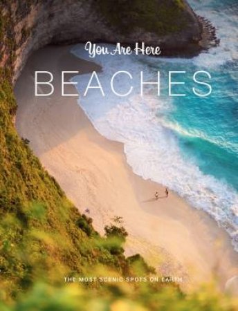 You Are Here: Beaches by Geoff Blackwell & Ruth Hobday