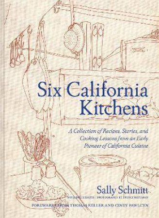 Six California Kitchens by Sally Schmitt & Troyce Hoffman
