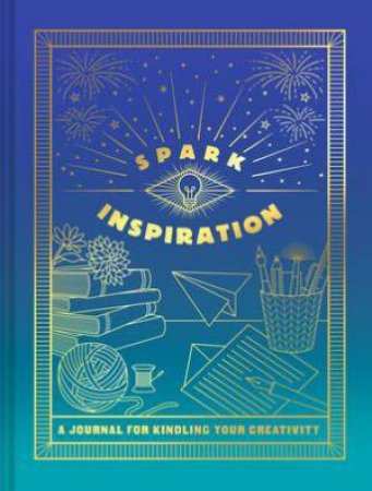 Spark Inspiration Journal by Various
