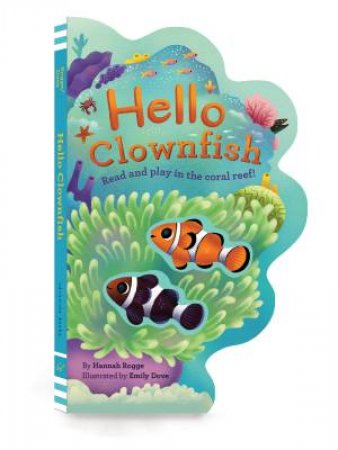 Hello Clownfish by Hannah Rogge & Emily Dove