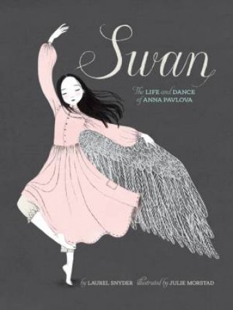 Swan by Julie Morstad & Laurel Snyder