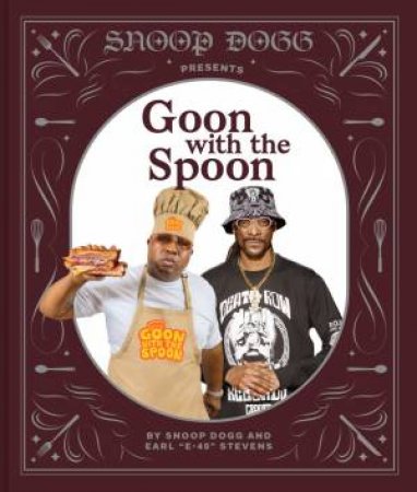 Snoop Dogg Presents Goon With The Spoon by Antonis Achilleos & Snoop Dogg