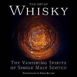 The Art Of Whisky by Ernie Button