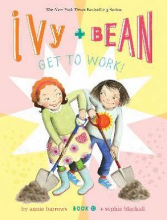 Ivy And Bean Get To Work! by Annie Barrows & Sophie Blackall