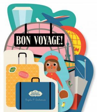 Bookscape Board Books: Bon Voyage! by Ingela Arrhenius