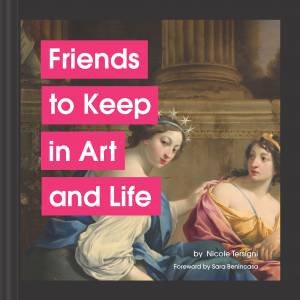 Friends To Keep In Art And Life by Nicole Tersigni